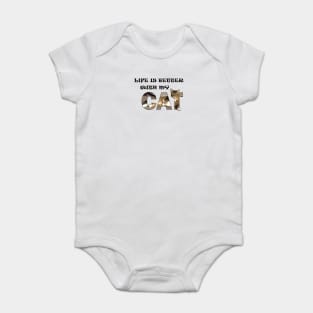 Life is better with my cat - Somali abyssianian cat long hair cross oil painting word art Baby Bodysuit